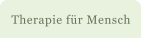 Therapie fr Mensch